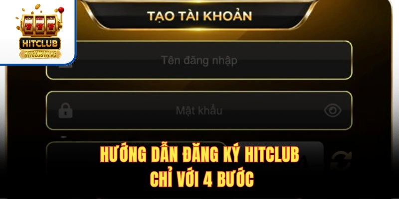 Hướng dẫn đăng ký HITCLUB chỉ với 4 bước
