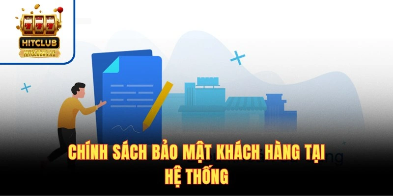 Chính sách bảo mật khách hàng tại hệ thống