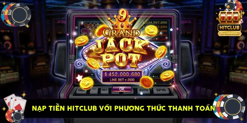 nạp tiền HitClub với các phương thức thanh toán nạp tiền HitClub với các phương thức thanh toán