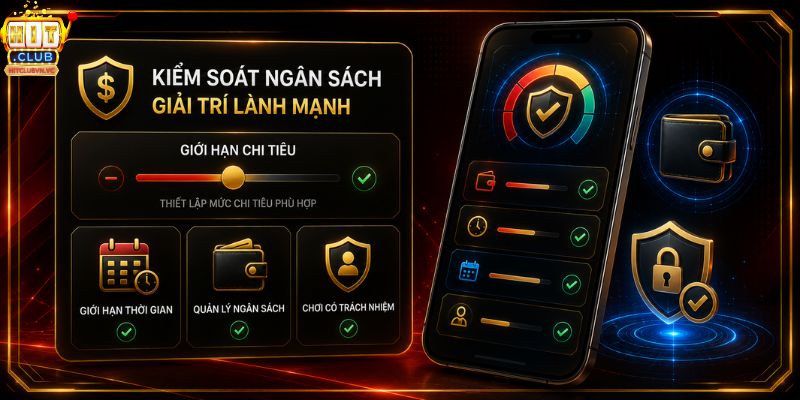 Kiểm soát ngân sách khi chơi HITCLUB